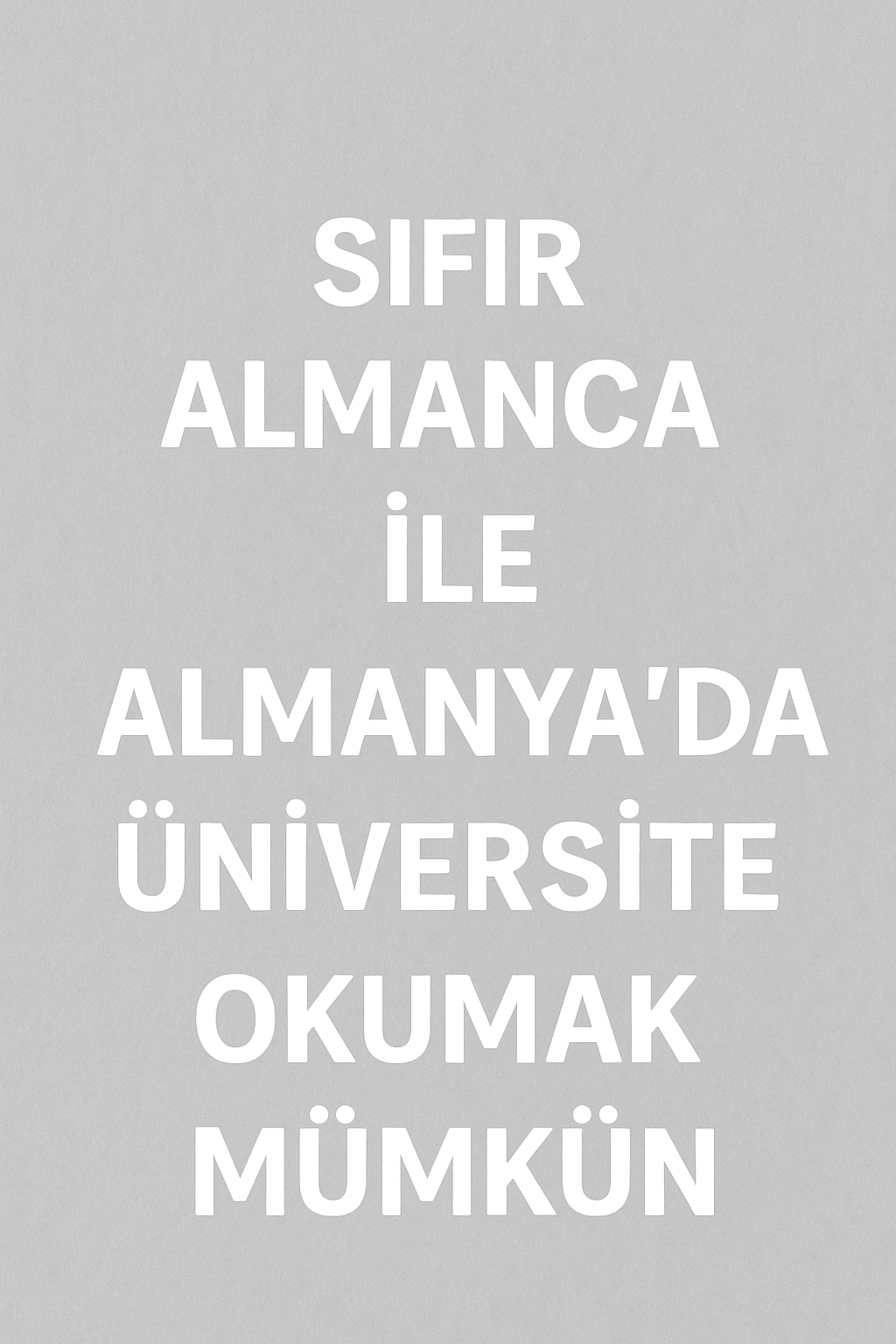 Sıfır Almanca ile Almanya’da Üniversite Okumak Mümkün